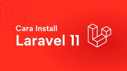 Cara Install Laravel 11 di Localhost